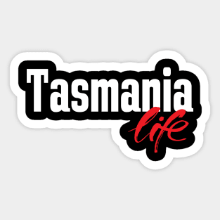 Tasmania Life Australia Raised Me Tas Tassie Sticker